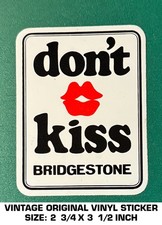 DON'T KISS BRIDGESTONE - VINTAGE ORIGINAL VINYL DECAL STICKER - TIRE