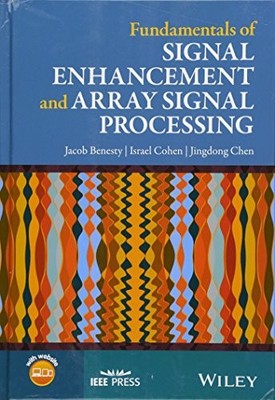 Fundamentals of Signal Enhancement and Array Signal Processing