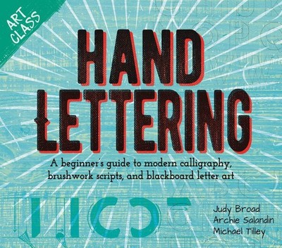 Art Class: Hand Lettering: A beginner's guide to modern calligraphy, brushwork s