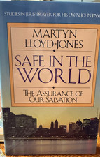 Safe in the World The Assurance of Our Salvation Martyn Lloyd-Jones