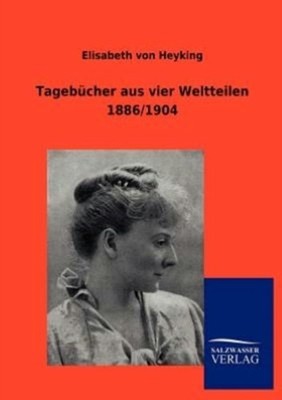 von Heyking - Tagebcher aus vier Weltteilen 1886/1904 - New paperback - X555z