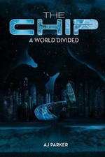 The Chip: A World Divided by Aj Parker (English) Paperback Book