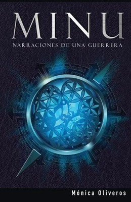 Minu: Narraciones de Una Guerrera by M?nica Oliveros (Spanish) Paperback Book