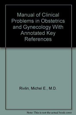 Manual of Clinical Problems in Obstetrics and Gynecology With Annotated Key ...