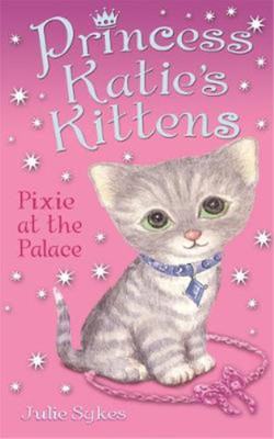 Princess Katies Kittens: Pixie at the Palace, Sykes, Julie, Used; Very Good Book