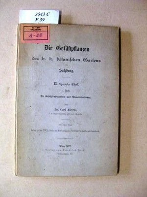 Die Gefäßpflanzen des k. k. botanischen Gartens in Salzburg. II. Specieler Theil