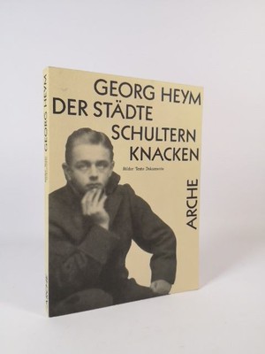 The cities shoulders crack pictures texts documents Georg Heym Nina Schneider and