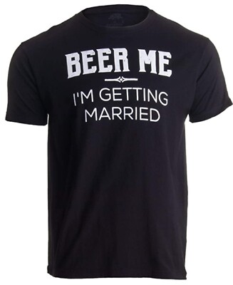 Beer Me I'm Getting Married T Shirt Black Men Size Large