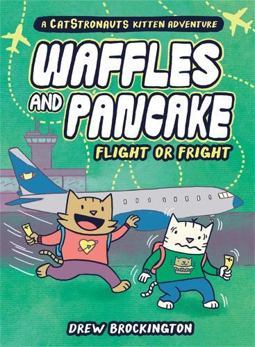 Drew Brockington Waffles and Pancake: Flight or Fright (Hardback)