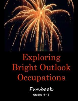 Exploring Bright Outlook Careers Activity Book Grades 4 - 6