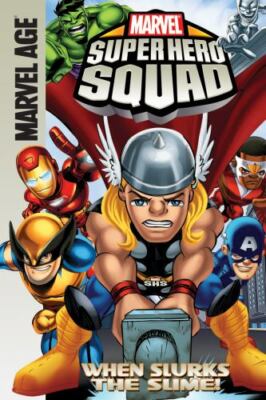 Marvel Super Hero Squad : When Slurks the Slime!, Library by Dezago, Todd; Ca...