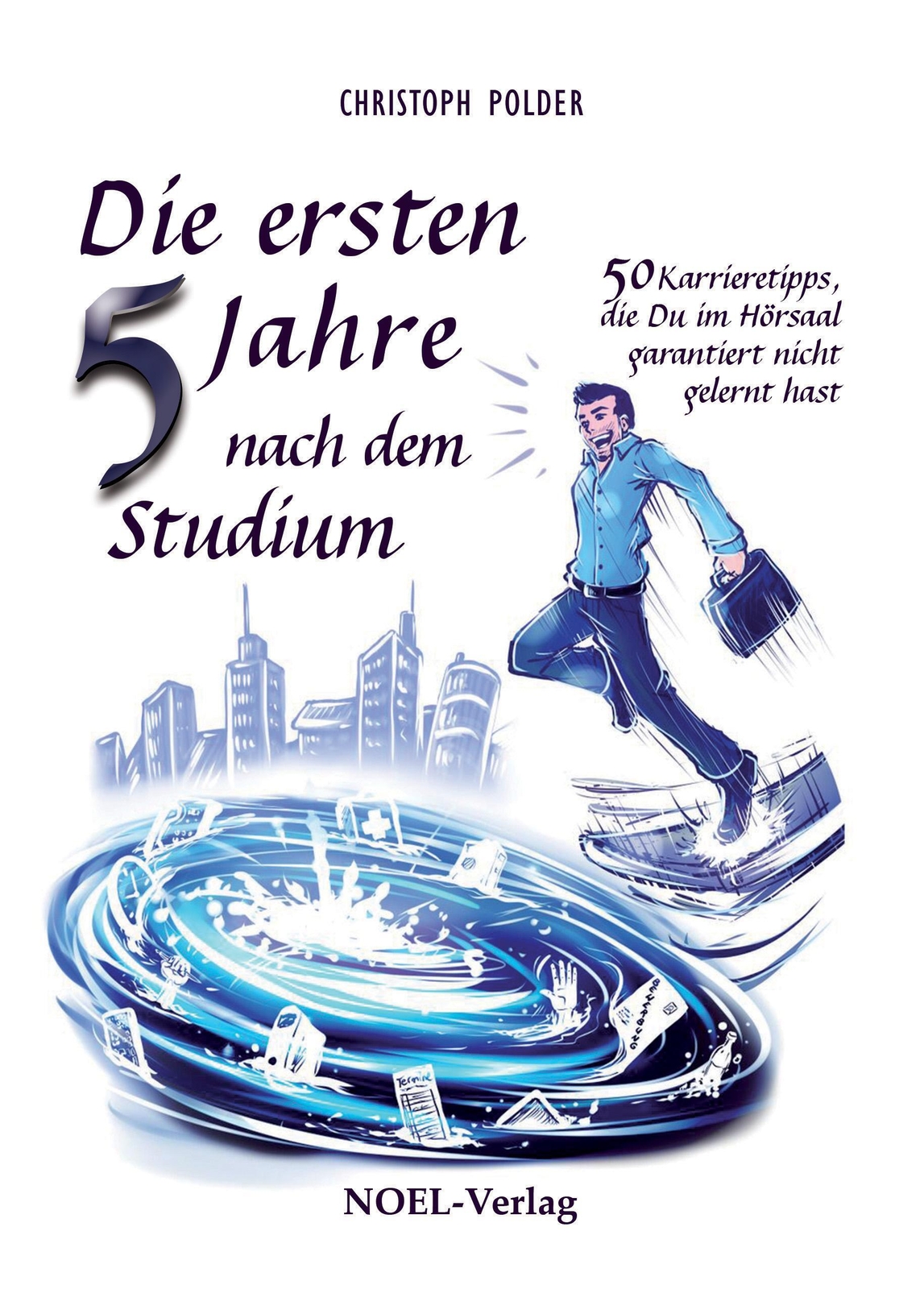 Die Ersten 5 Jahre Nach Dem Studium | Christoph Polder | Taschenbuch |