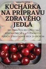 Kuchrka Na Prpravu Zdravho Jedla by Ter?zia V?cenov? Paperback Book