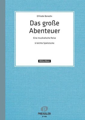 Grosse Abenteuer | Benedix | Buch | Musikverlag Josef Preissler