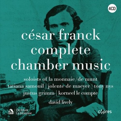 CESAR FRANCK DAVID LIVELY TATIANA SAMOUIL - Cesar Franck: Complete Chamber Music