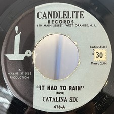 Rock Catalina Six - It Had To Rain / Baby Please Come Home Candlelite Records