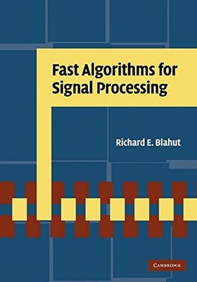 Fast Algorithms for Signal Processing By Richard E. Blahut