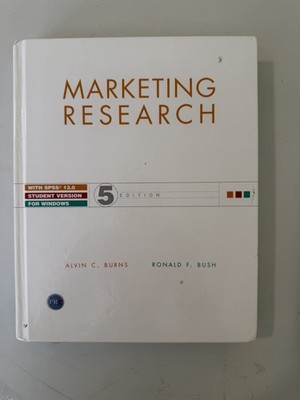 Marketing Research by Ronald F. Bush and Alvin C. Burns (2006, Hardcover)