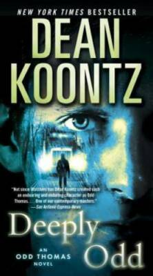 Deeply Odd: An Odd Thomas Novel - Paperback By Koontz, Dean - GOOD