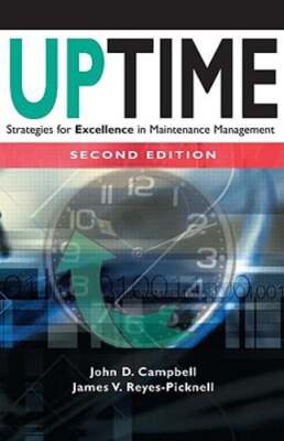 Uptime: Strategies for Excellence in Maintenance Management, Second Edition