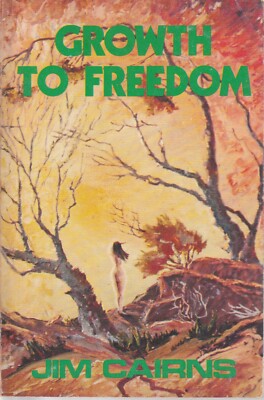 AUSTRALIANA , GROWTH TO FREEDOM by JIM CAIRNS