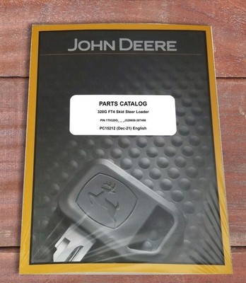 John Deere 320G FT4 Skid Steer Loader Parts Catalog Manual - PC15212