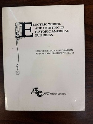 Electric Wiring and Lighting in Historic American Buildings