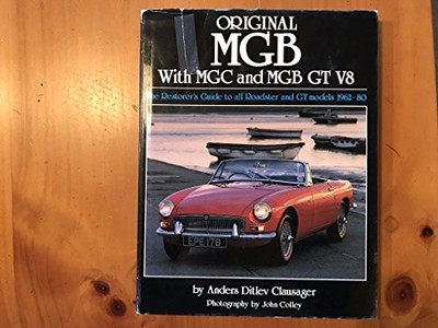 Original MGB: With MGC and MGB GT V8. The by Clausager, Anders Ditlev 1870979486