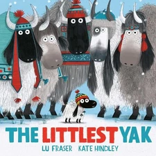 The Littlest Yak: The perfect book to snuggle up with at home! by Fraser, Lu The