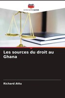 Richard Attu | Les Sources Du Droit Au Ghana | Taschenbuch | FranzöSisch (2022)