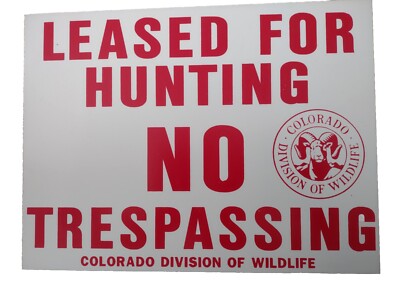 Colorado Division Of Wildlife Leased Hunting No Trespassing Sign