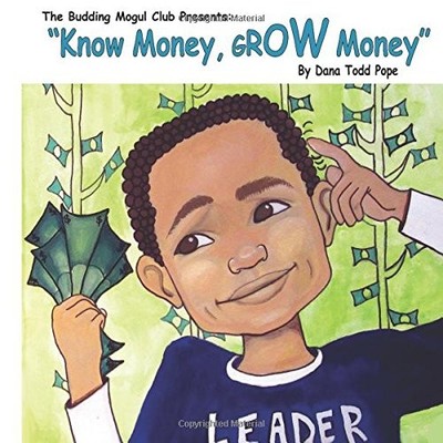 KNOW MONEY, GROW MONEY!!! By Dana Todd Pope & Dana Todd Pope **BRAND NEW**