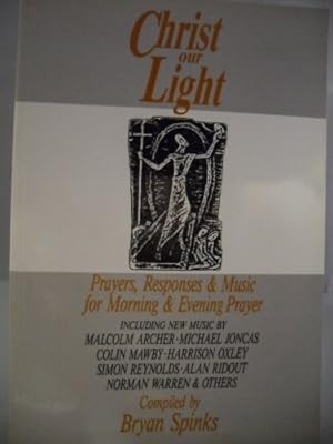 Christ Our Light, Spinks, Professor Bryan D., Used; Very Good Book