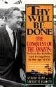 Thy Will Be Done: The Conquest of the Amazon : Nelson Rockefeller and Evange...