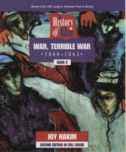 A ^Ahistory of Us Ser.: War, Terrible War 1869-1865 by Joy Hakim (1999 ...