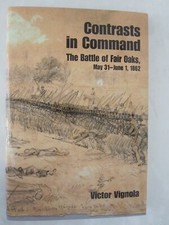 Contrasts in Command : The Battle of Fair Oaks, May 31 - June 1 1862