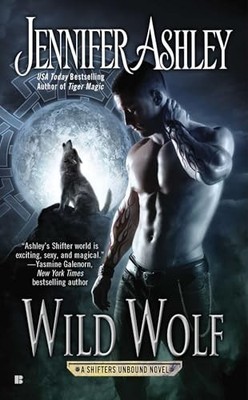 Wild Wolf : A Shifters Unbound Novel: 6 by Jennifer Ashley 0425266044