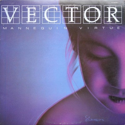 Vector (8) - Mannequin Virtue Exit Records (6) SPCN 7-01-000406-4 LP, Album VG+
