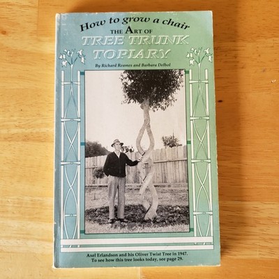 How to Grow a Chair Richard Reames 1995 Signed Tree Trunk Topiary Arbor Art Book