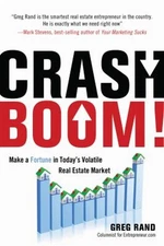 Crash Boom! : Make a Fortune in Today's Volatile Real Estate Mark