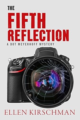 THE FIFTH REFLECTION (THE DOT MEYERHOFF SERIES) By Ellen Kirschman - Hardcover