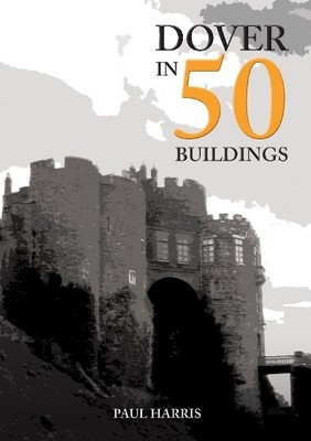 Paul Harris Dover in 50 Buildings (Taschenbuch) In 50 Buildings