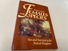 Females Of The Species Bettyann Kevlas sex & survival in animals 1st LN- 86 hdbk