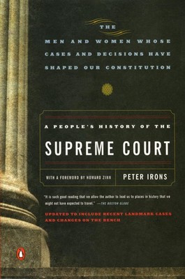 A People's History of the Supreme Court: The Men and Women Whose Cases and D...