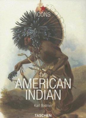 The American Indian; Icons - paperback, 9783822847381, Karl Bodmer