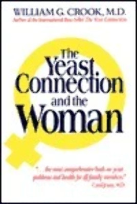 The Yeast Connection and the Woman William G. Crook, Elizabeth B. Crook, Cynthia