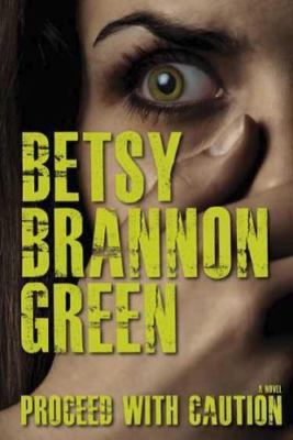Proceed with Caution by Green, Betsy Brannon