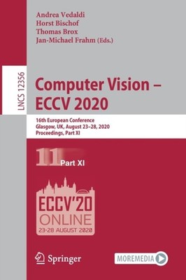 Vedaldi - Computer Vision - ECCV 2020   16th European Conference Glas - X555z