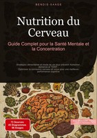 Bendis A. I. Saage - FrançAis | Nutrition Du Cerveau : Guide Complet Pour La...