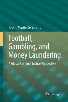 Football, Gambling, and Money Laundering Fausto Martin De Sanctis